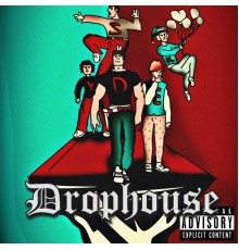 Dropdope - DROPHOUSE