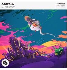 Dropgun - Little Drop