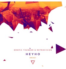 Dropic Thunder & RetroVision - Heyho