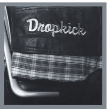 Dropkick - Dropkick (re-issue)