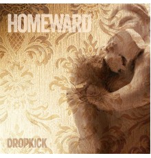 Dropkick - Homeward