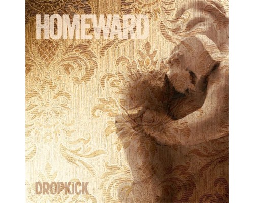 Dropkick - Homeward