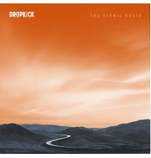 Dropkick - The Scenic Route