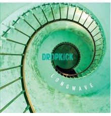 Dropkick - Longwave