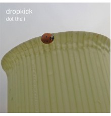 Dropkick - Dot the I