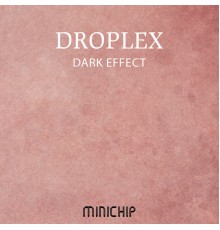 Droplex - Dark Effect