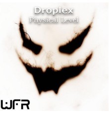 Droplex - Physical Level