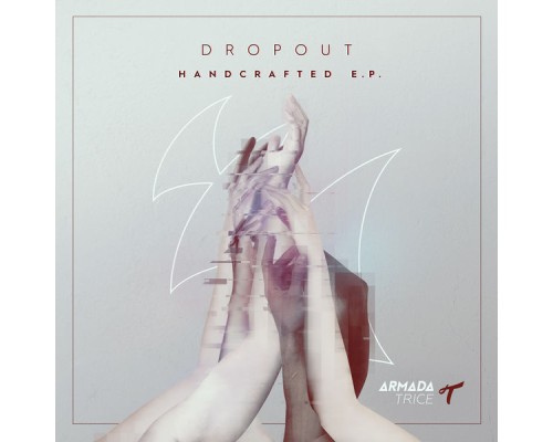 Dropout - Handcrafted E.P.