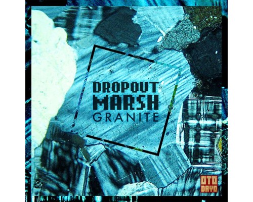 Dropout Marsh - Granite