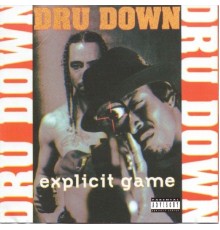 Dru Down - Explicit Game