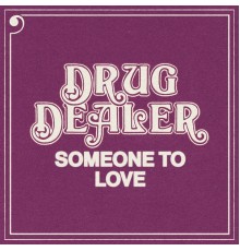 Drugdealer - Someone to Love