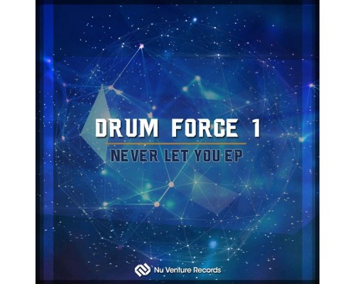 Drum Force 1 - Never Let You EP (Original Mix) Drum Force 1 - Never Let You EP (Original Mix)