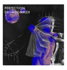 Drumcomplex - Perfection EP