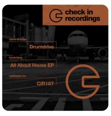 Drumdrive - All About House Ep