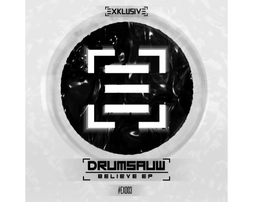 Drumsauw - Believe EP (Original Mix)