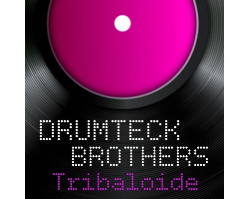 Drumteck Brothers - Tribaloide