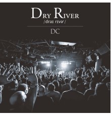 Dry River - DC