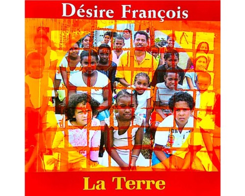 Désiré Francois - La terre