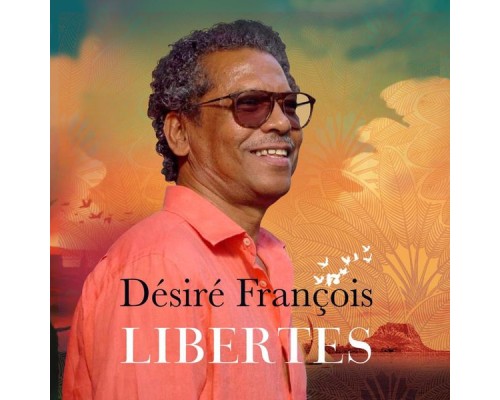 Désiré Francois - Libertés