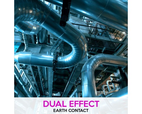 Dual Effect - Earth Contact