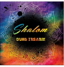 Dual Insanix - Shalom