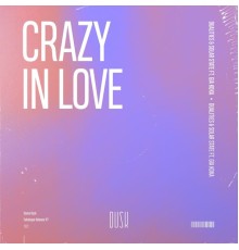 Dualities - Crazy In Love