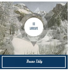 Duane Eddy - Ice Landscape