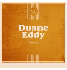 Duane Eddy - Want Me