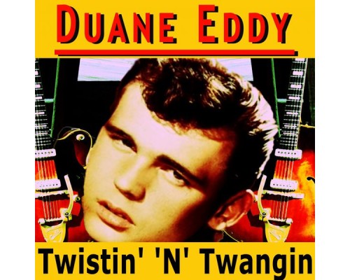 Duane Eddy - Twistin' 'N' Twangin'