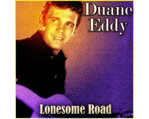 Duane Eddy - Lonesome Road