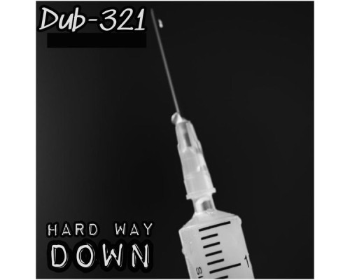 Dub-321 - Hard Way Down