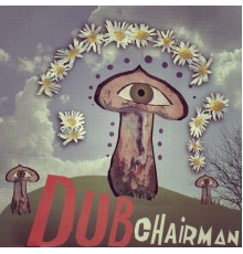 Dub Chairman - Dub Chairman