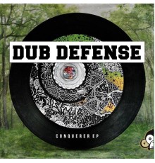 Dub Defense - Conquerer EP