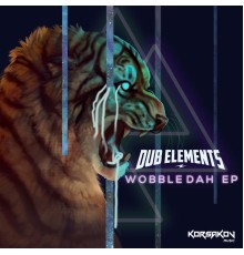 Dub Elements - Wobbledah EP