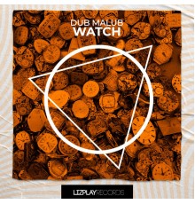 Dub Malub - Watch (Original Mix)