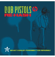 Dub Pistols - Rehash