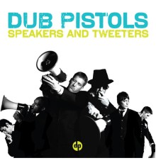 Dub Pistols - Speakers and Tweeters