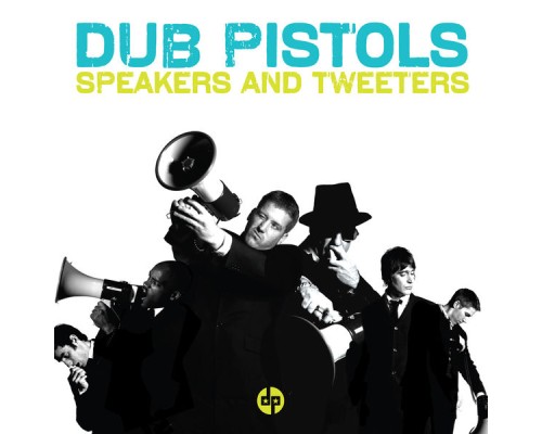 Dub Pistols - Speakers and Tweeters