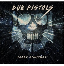 Dub Pistols - Crazy Diamonds