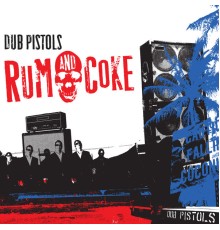 Dub Pistols - Rum & Coke