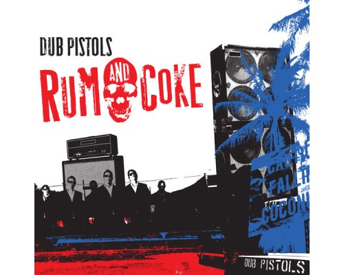 Dub Pistols - Rum & Coke