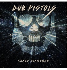 Dub Pistols - Crazy Diamonds