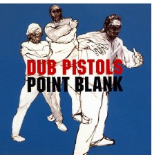 Dub Pistols - Point Blank