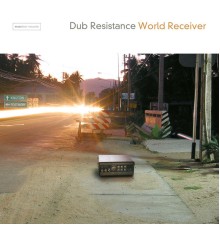 Dub Resistance - World Receiver