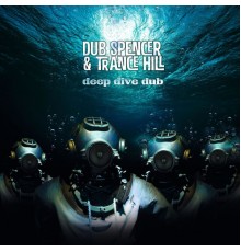 Dub Spencer & Trance Hill - Deep Dive Dub