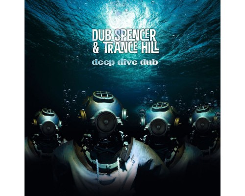 Dub Spencer & Trance Hill - Deep Dive Dub Dub Spencer & Trance Hill - Deep Dive Dub