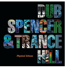 Dub Spencer & Trance Hill - Physical Echoes
