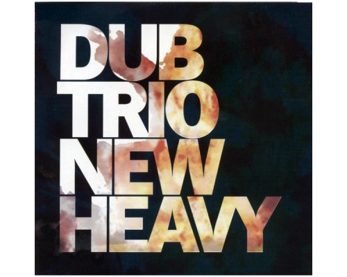 Dub Trio - New Heavy