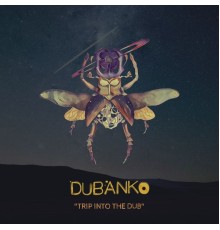 Dubanko - Trip into the Dub