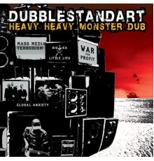 Dubblestandart - Heavy Heavy Monster Dub